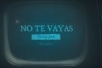 No te vayas