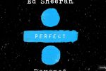 Perfect - Ed Sheeran ft. Beyoncé